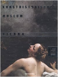 Kunsthistorisches Museum Vienna. Ediz. illustrata book