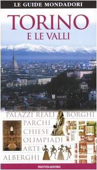 Torino e le valli. Ediz. illustrata (Le guide Mondadori) Leisure, Home & Garden