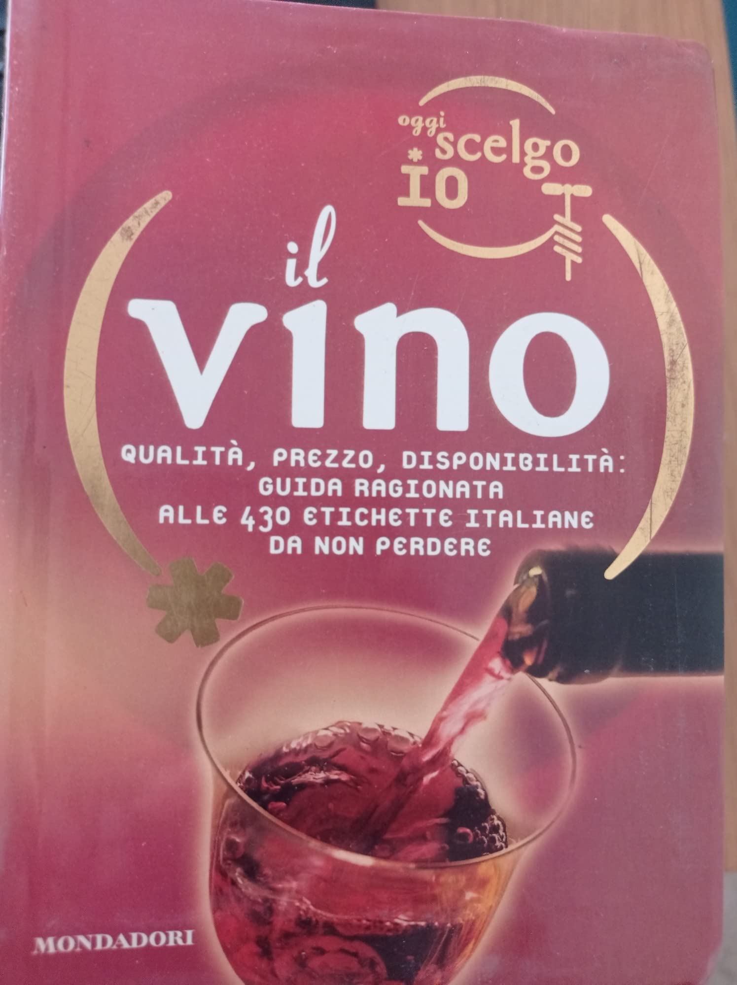Oggi scelgo io il vino. Qualità, prezzo, disponibilità: guida ragionata alle 430 etichette italiane da non perdere. Ediz. illustrata (Illustrati. Gastronomia) Leisure, Home & Garden