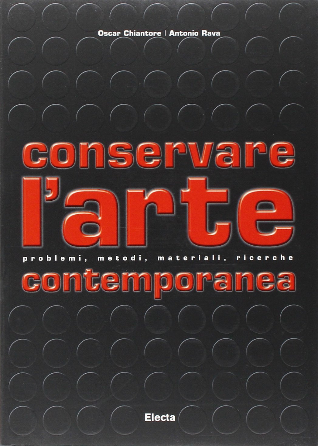 Conservare l'arte contemporanea Problemi, metodi, materiali, ricerche book