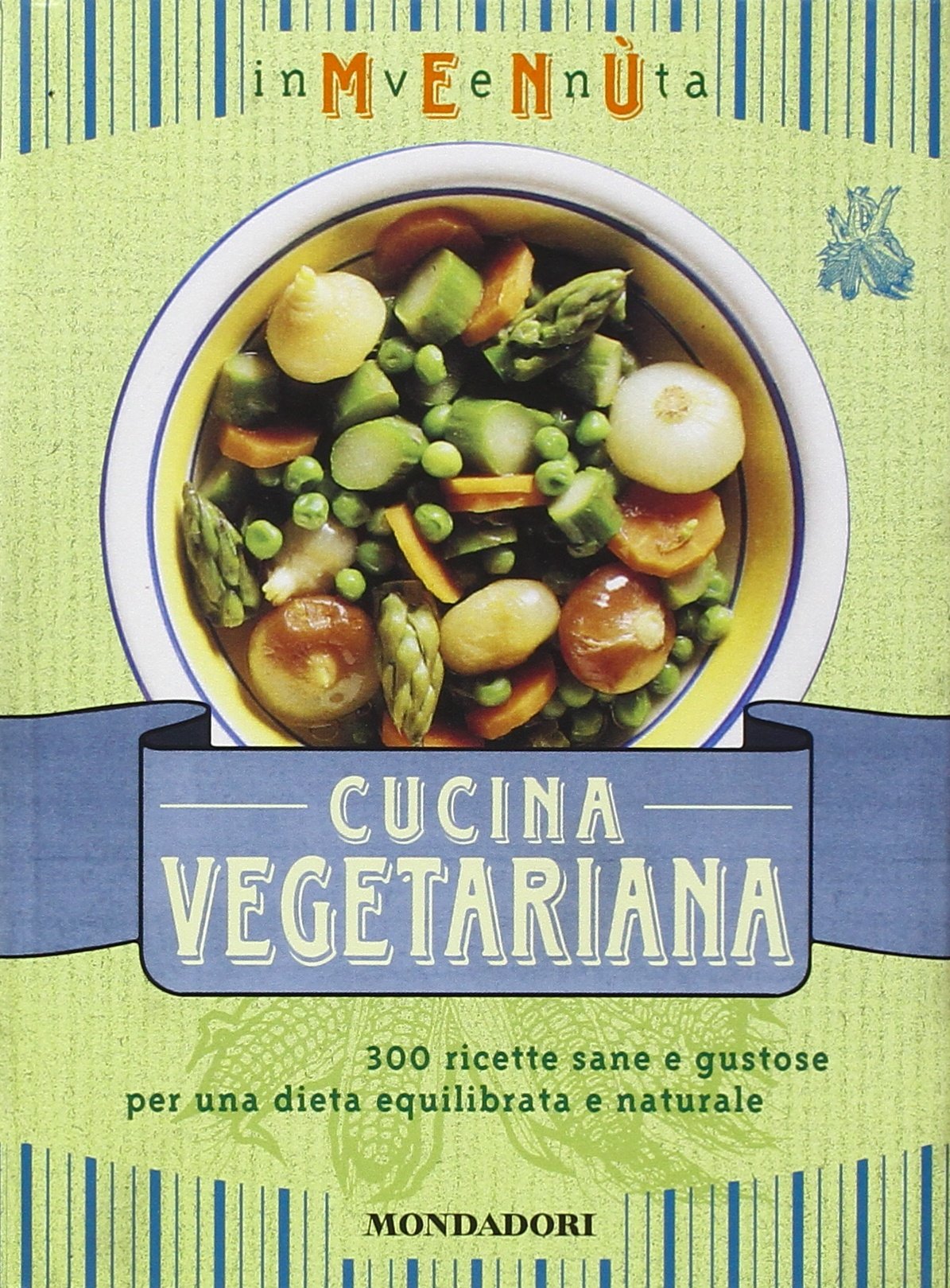 Inventa menù. Cucina vegetariana. 300 ricette sane e gustose per una dieta equilibrata e naturale. Ediz. illustrata (Illustrati. Gastronomia) Leisure, Home & Garden