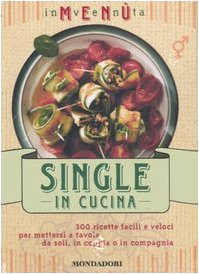 Inventa menù. Single in cucina. Ediz. illustrata book