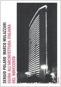 Guida all'architettura italiana del novecento. Ediz. illustrata (Luoghi e architetture) Film, Art & Culture