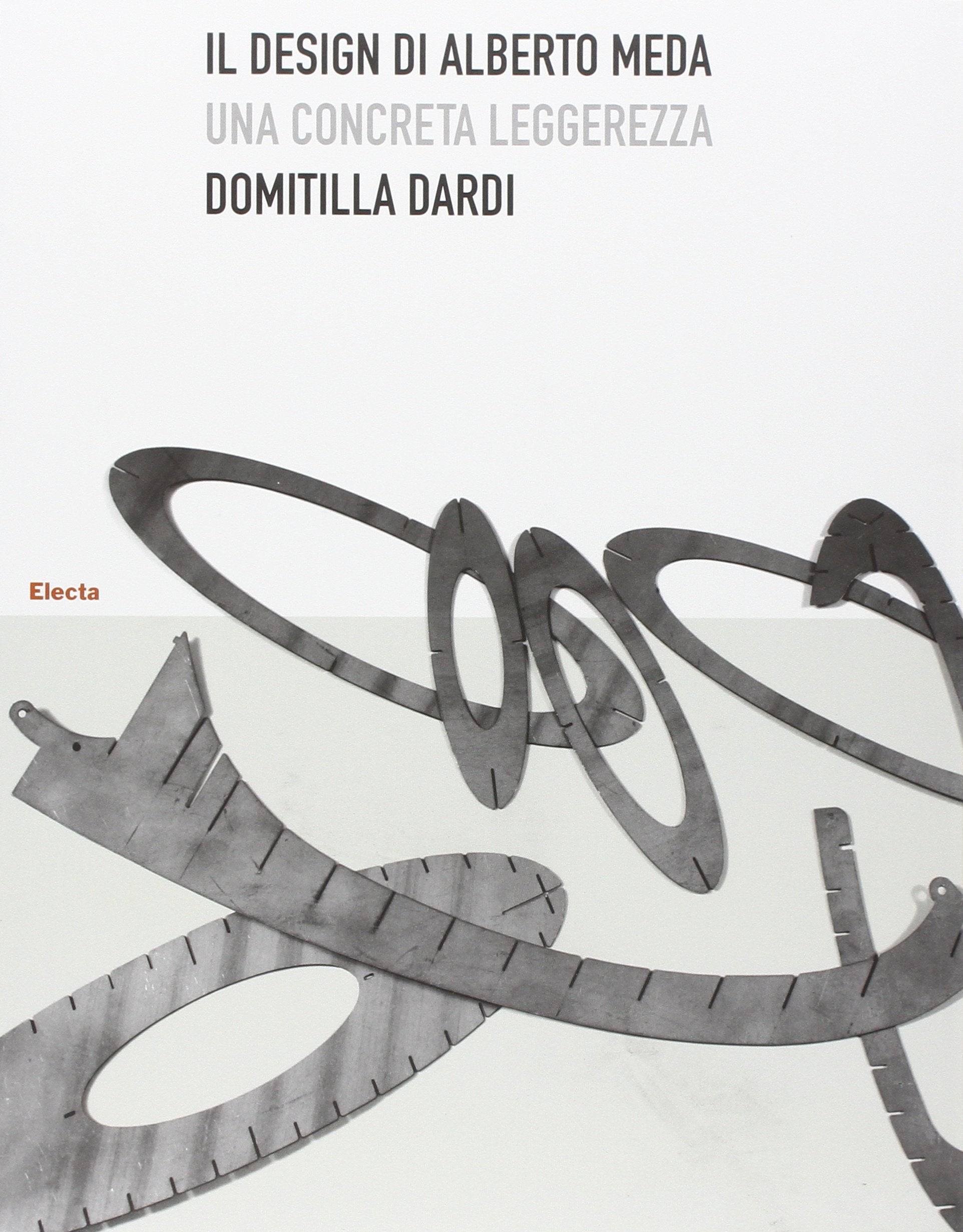 Il design di Alberto Meda. Una concreta leggerezza. Ediz. illustrata Film, Art & Culture