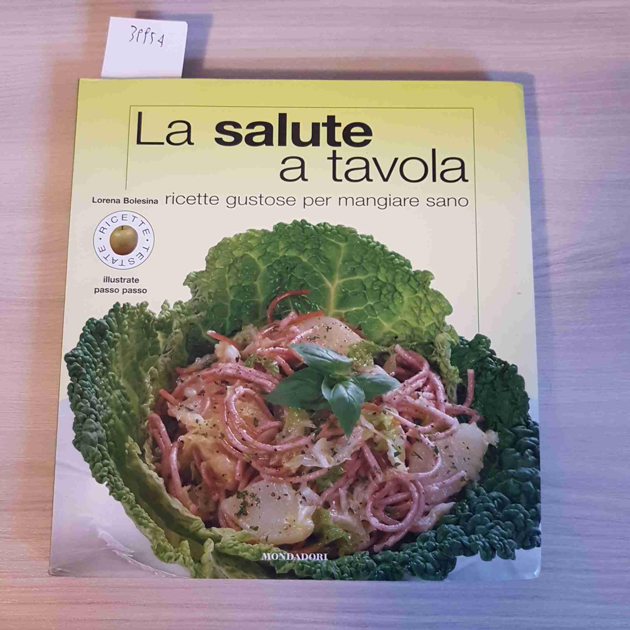 La salute a tavola. Ricette gustose per mangiare sano book
