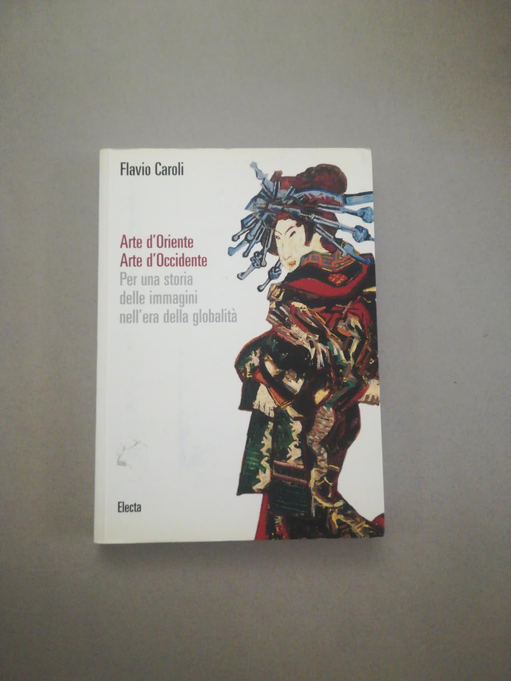 Arte d'Oriente. Arte d'Occidente. Per una storia delle immagini nell'era della globalità book
