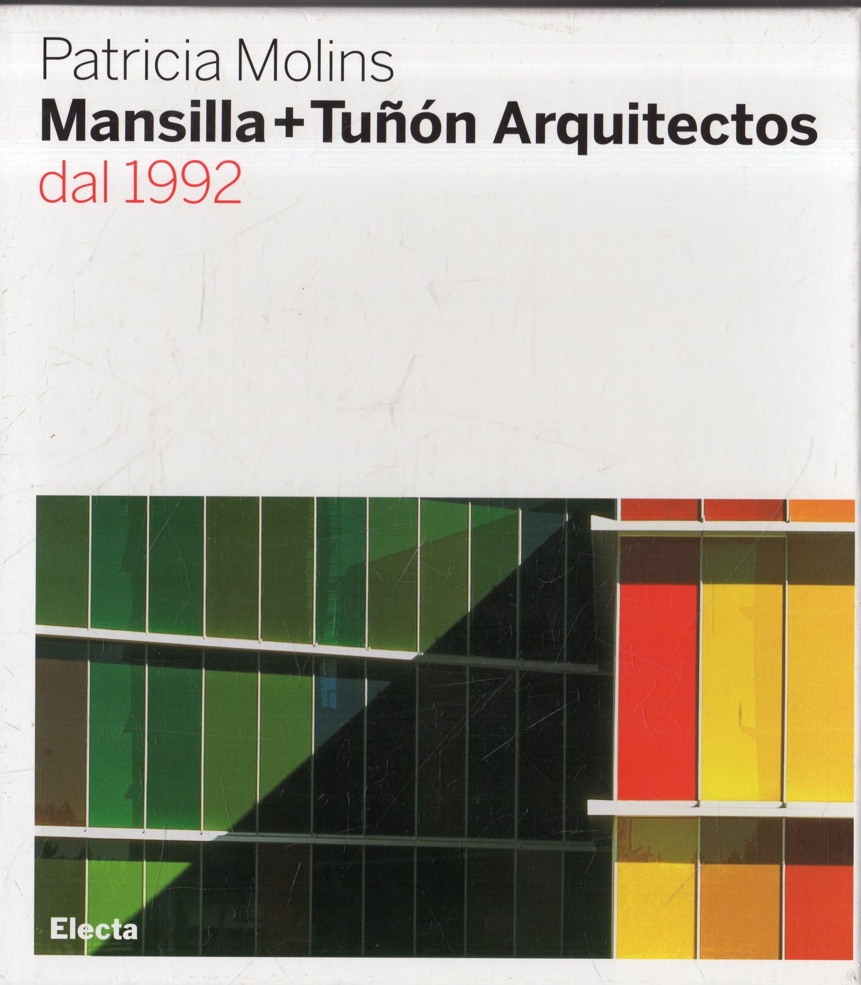 Mansilla + Tunon: 1990-2006 (Architetti moderni) Architecture