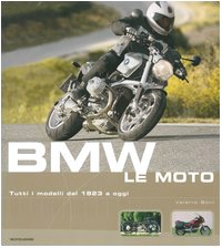 BMW. Le moto. Tutti i modelli dal 1923 a oggi. Ediz. illustrata book