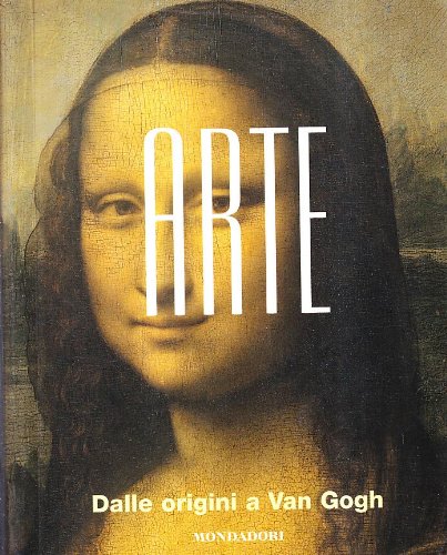 Arte. Dalle origini a Van Gogh. Ediz. illustrata book