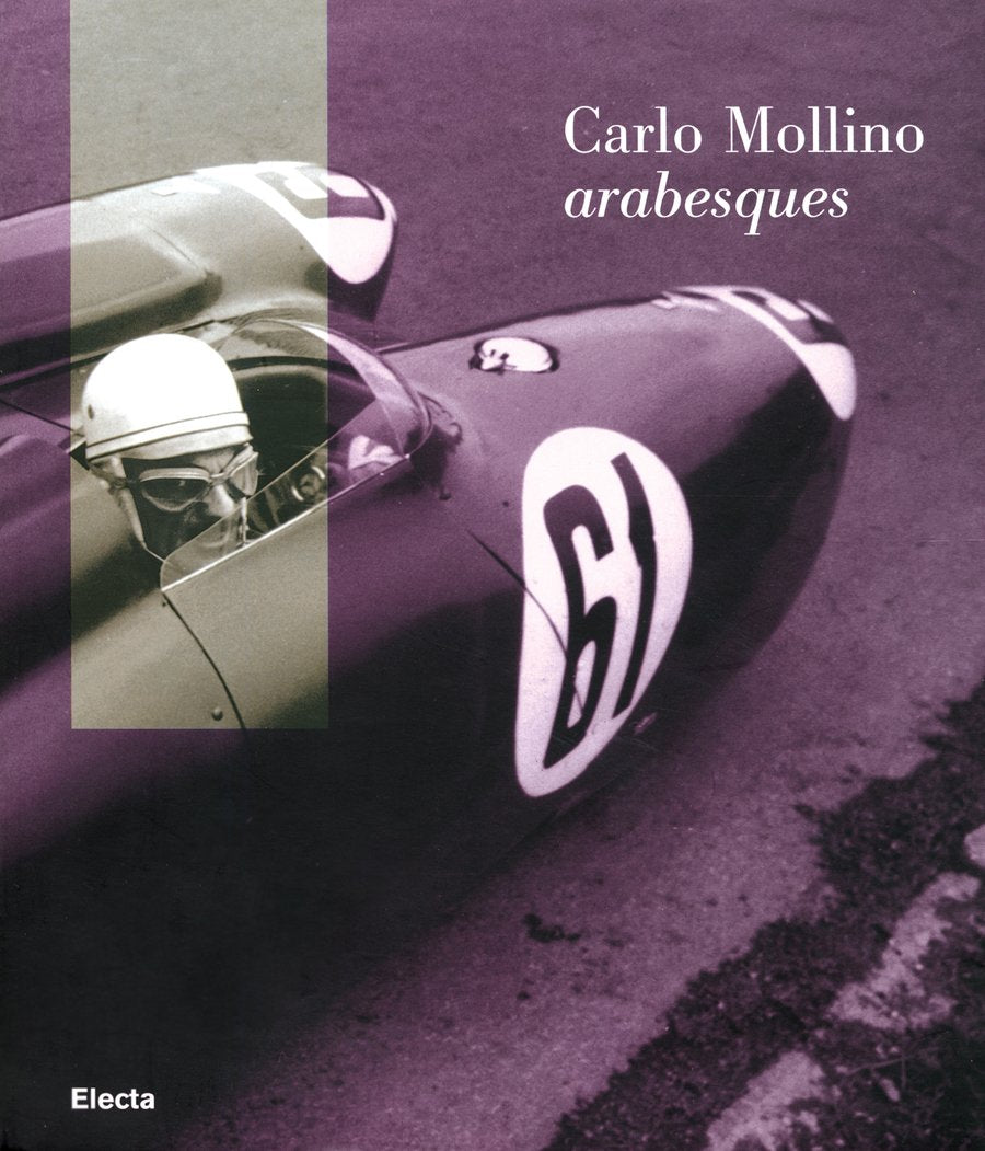 Carlo Mollino: Arabesques: Designer and Photographer (Cataloghi di mostre) Social Sciences