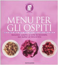 Menu per gli ospiti. Soluzioni adatte a tutte le tavolate, dal buffet al tête-à-tête. Ediz. illustrata (La cucina è...) Leisure, Home & Garden