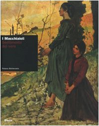 I Macchiaioli. Sentimento del vero. Catalogo della mostra (Torino, 16 febbraio-10 giugno 2007). Ediz. illustrata book