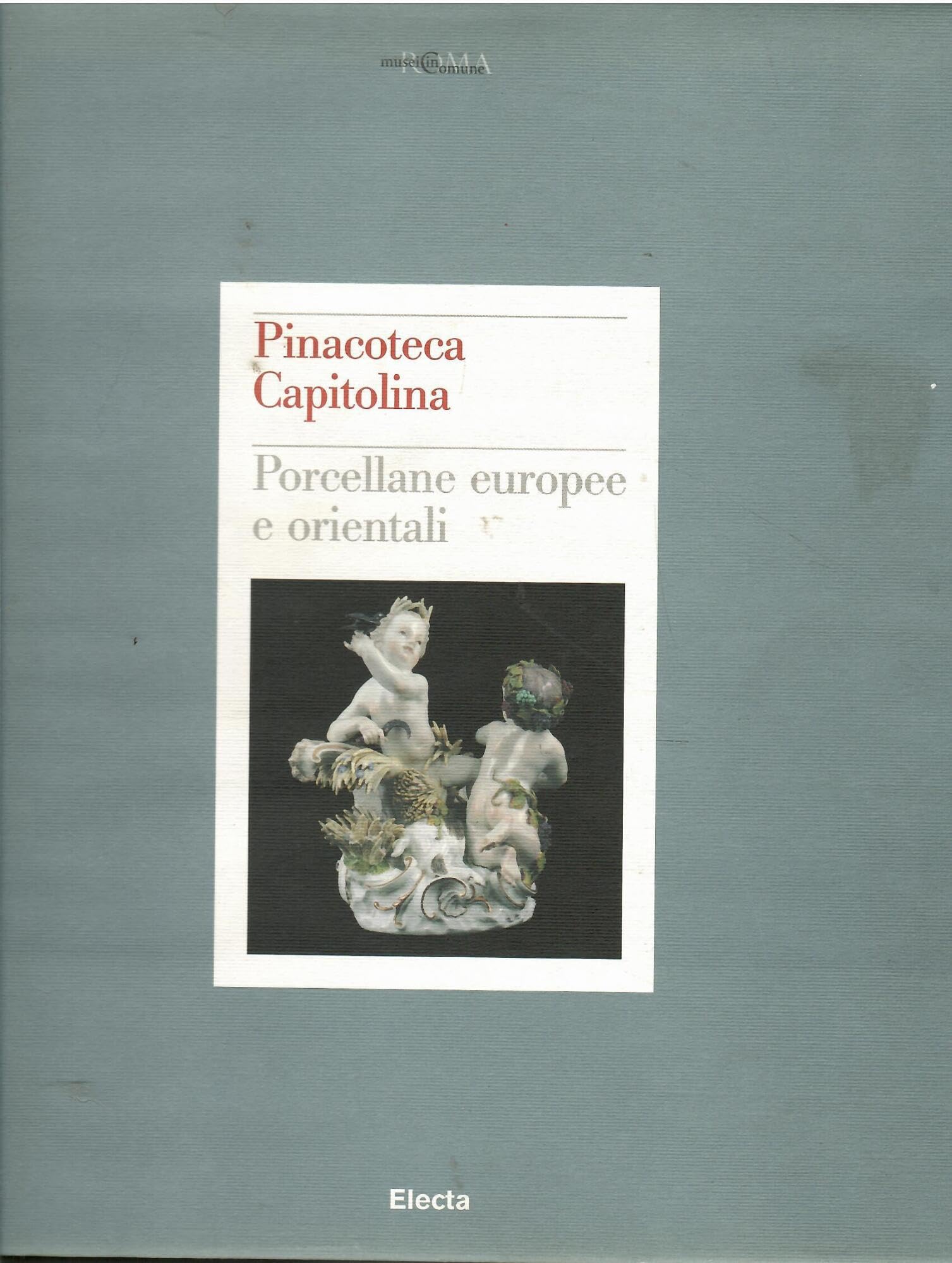 Pinacoteca Capitolina. Porcellane europee e orientali. Ediz. illustrata book