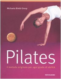 Pilates. Il metodo originale per ogni grado di abilità. Con poster. Ediz. illustrata (Illustrati. Salute e bellezza) Health, Nutrition & Fitness