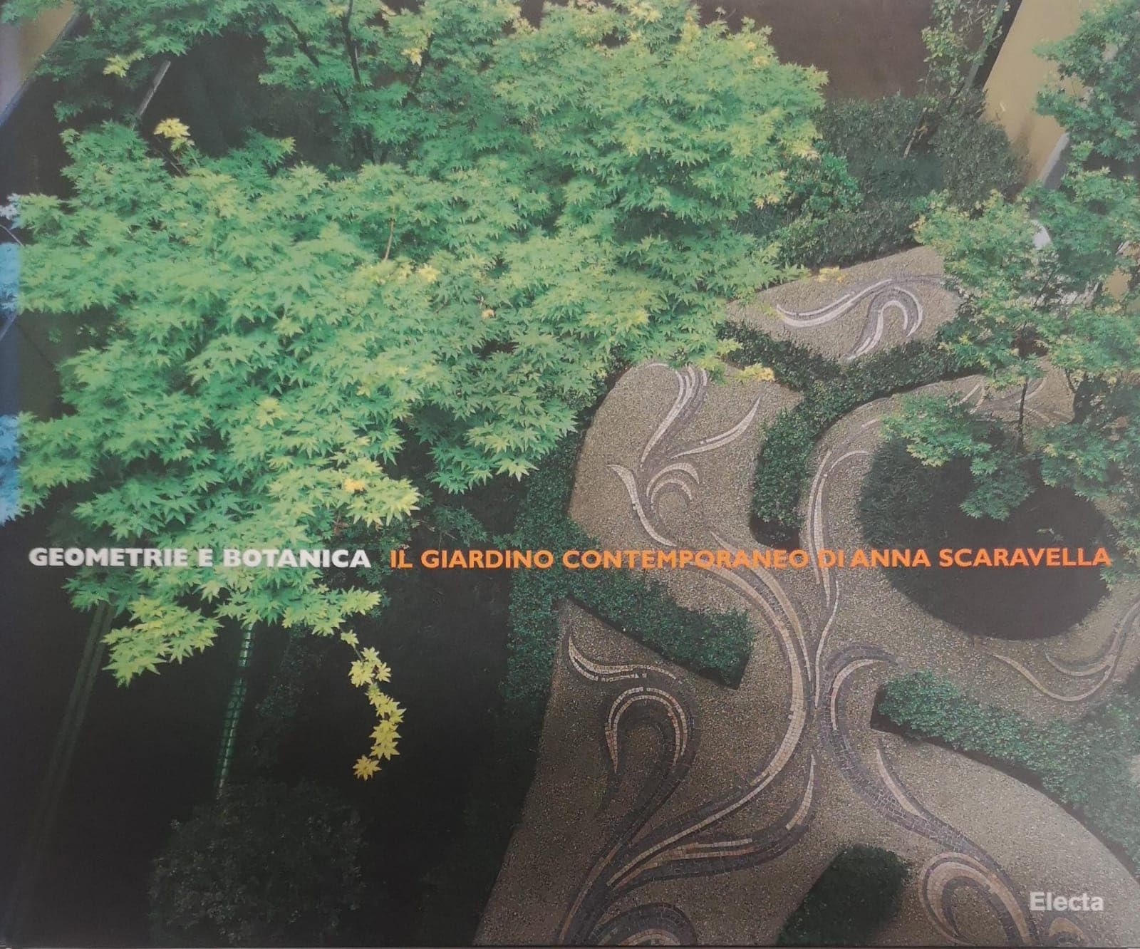 Geometria e botanica. Il giardino contemporaneo di Anna Scaravella Leisure, Home & Garden