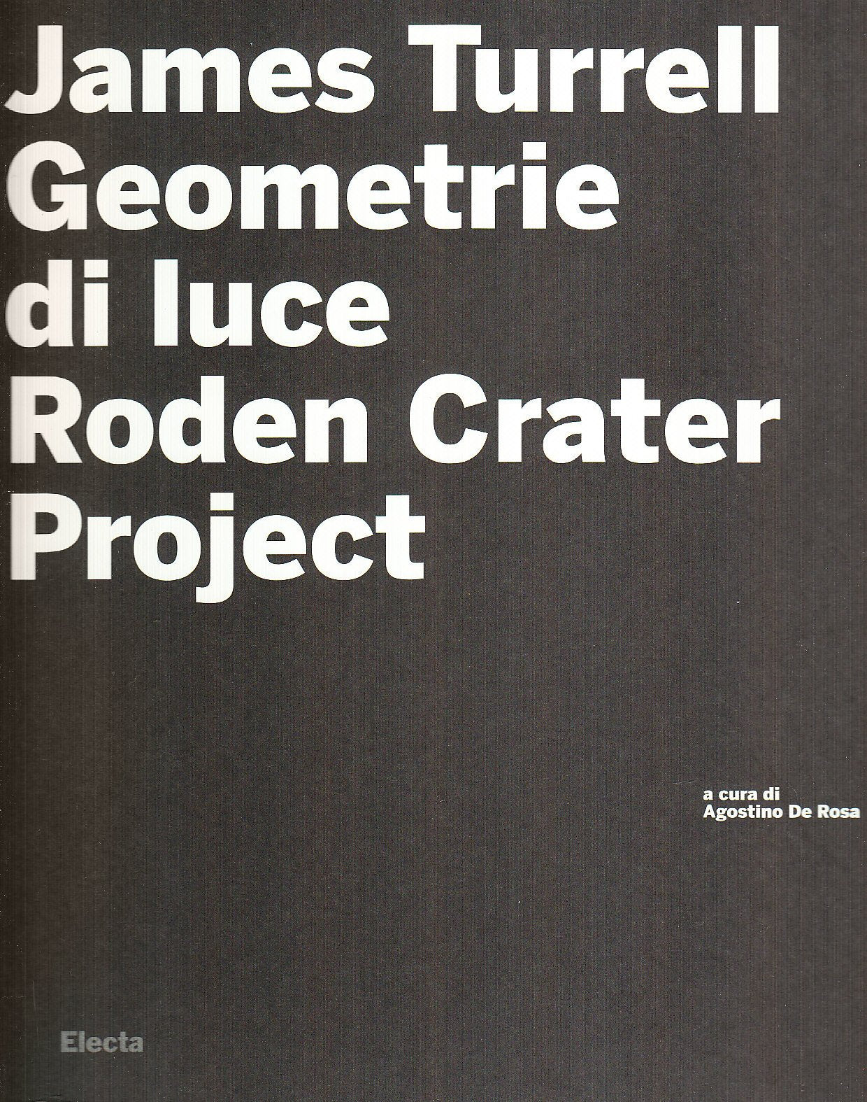 James Turrell. Geometrie di luce. Roden crater. Con CD-ROM book