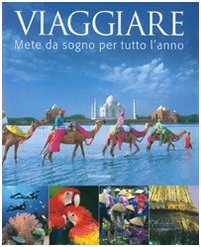 Viaggiare. Mete da sogno per tutto l'anno. Ediz. illustrata (Illustrati. Discovery) Leisure, Home & Garden