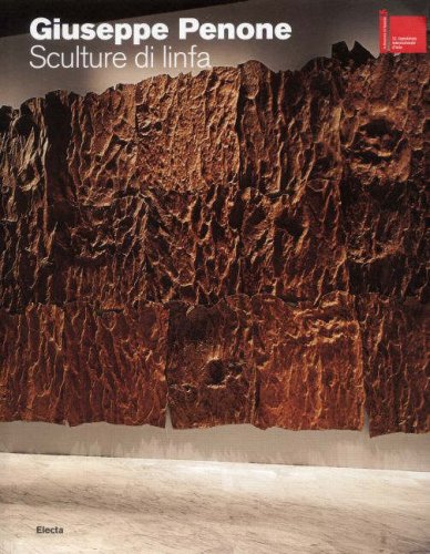 Giuseppe Penone. Sculture di linfa. La Biennale di Venezia. 52ª Esposizone internazionale d'arte. Padiglione italiano Architecture