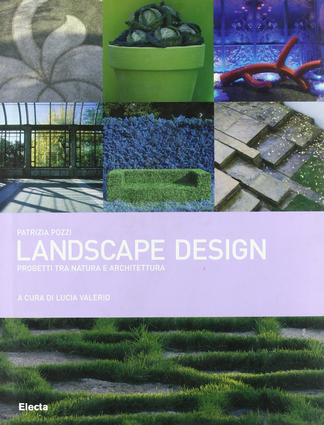 Landscape design. Progetti tra natura e architettura Architecture