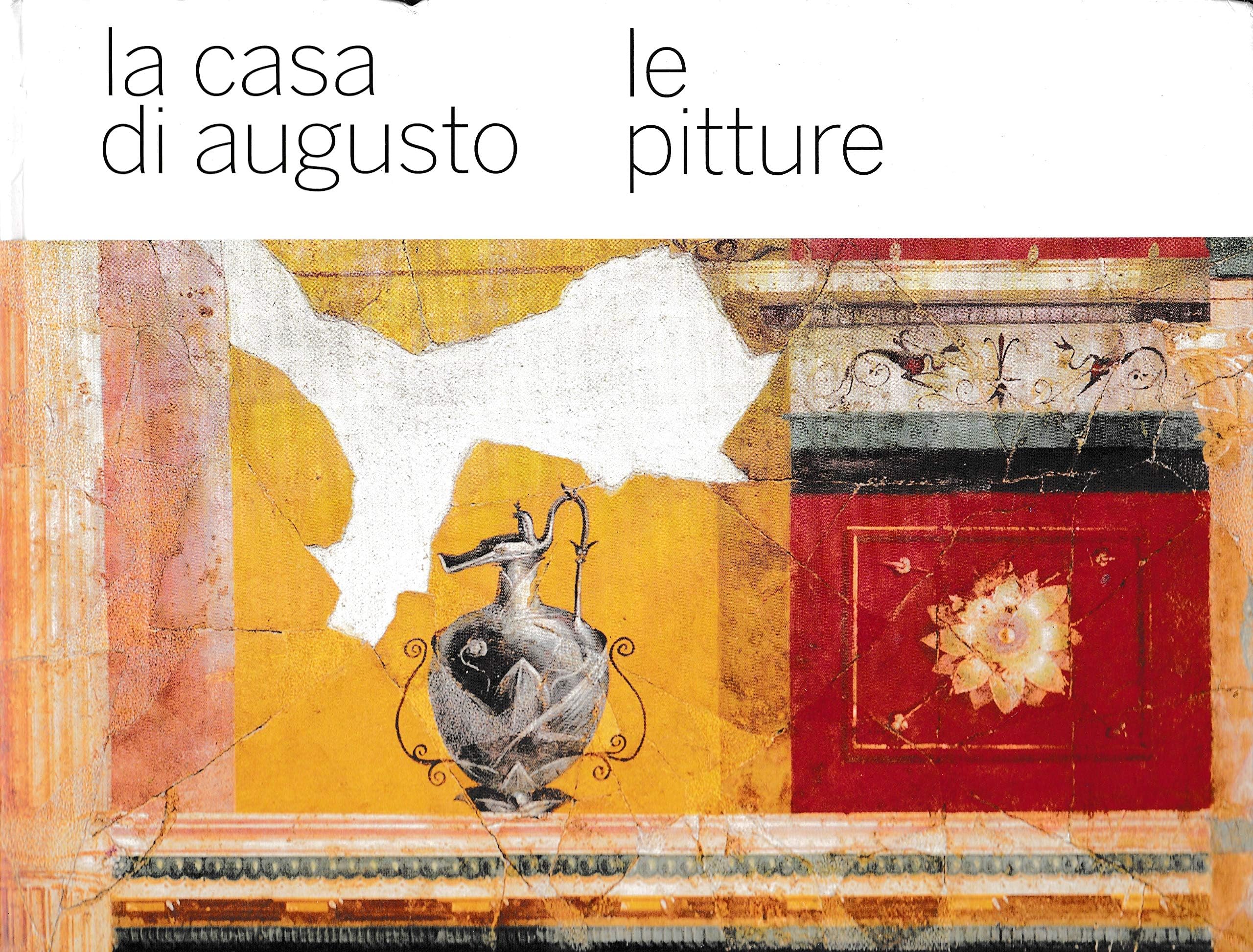La casa di Augusto. Le pitture Film, Art & Culture