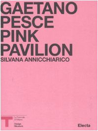 Pink Pavilion: Gaetano Pesce (E/ IT) Film, Art & Culture