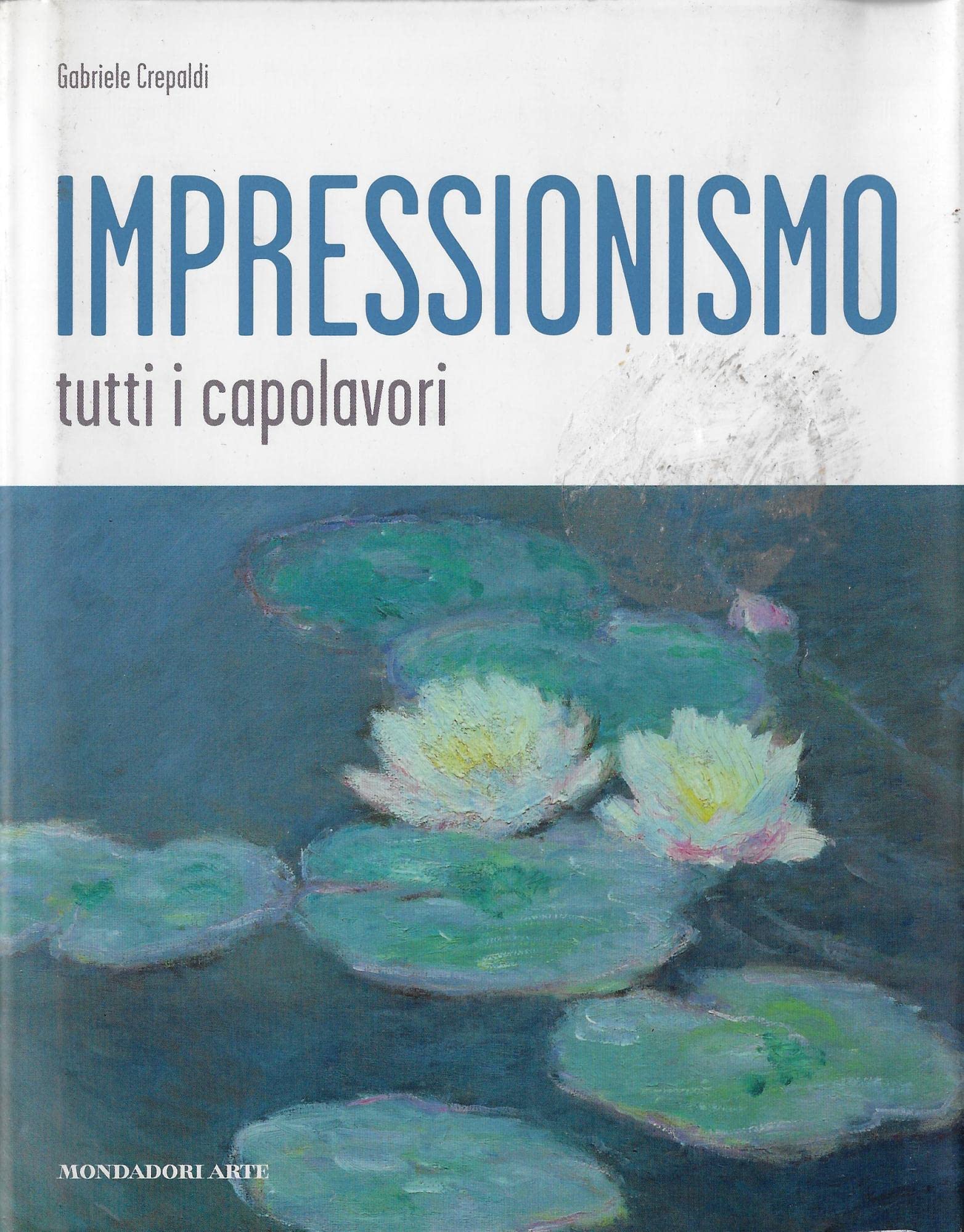 Impressionismo. Tutti i capolavori. Ediz. illustrata (Mondadori Arte) Film, Art & Culture