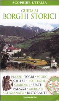 Guida ai borghi storici. Ediz. illustrata (Le guide Mondadori. Scoprire l'Italia) Leisure, Home & Garden