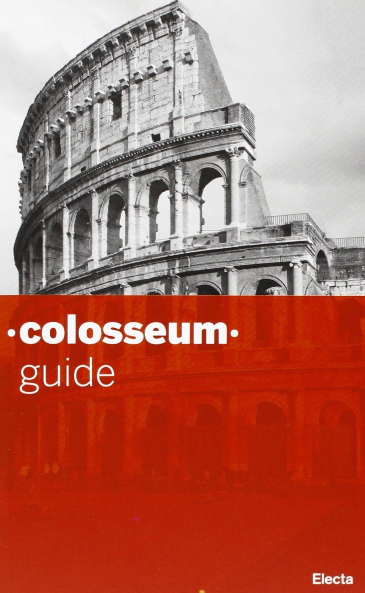 Colosseum: Guide (Soprintendenza archeologica di Roma) Leisure, Home & Garden Books