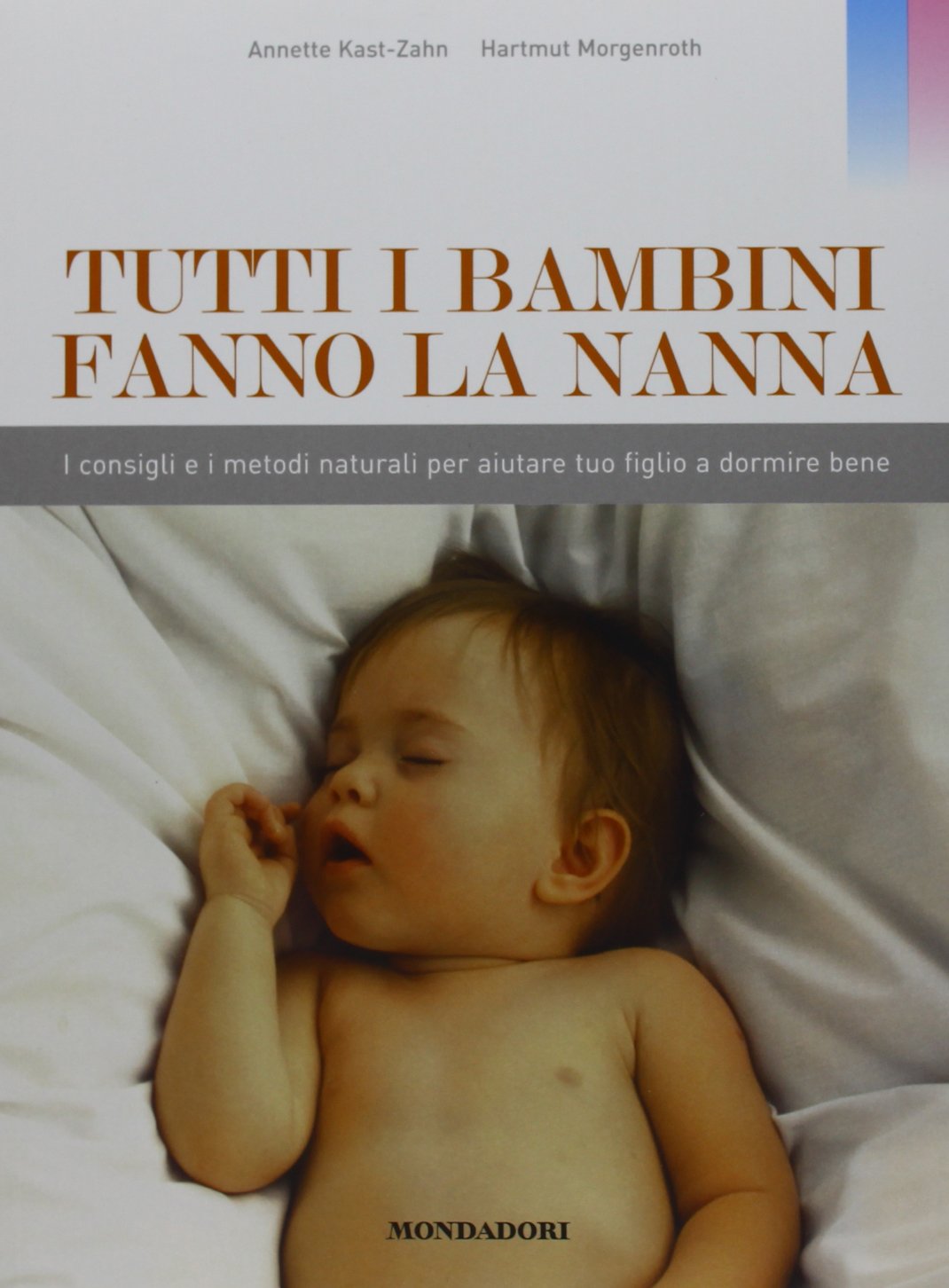 Tutti i bambini fanno la nanna. I consigli e i metodi naturali per aiutare tuo figlio a dormire bene book