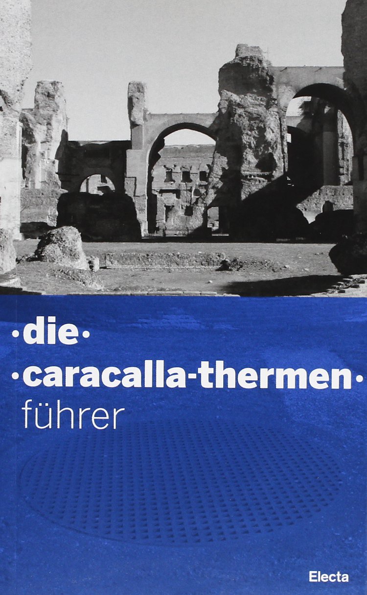 Guida alle terme di Caracalla. Ediz. tedesca Leisure, Home & Garden