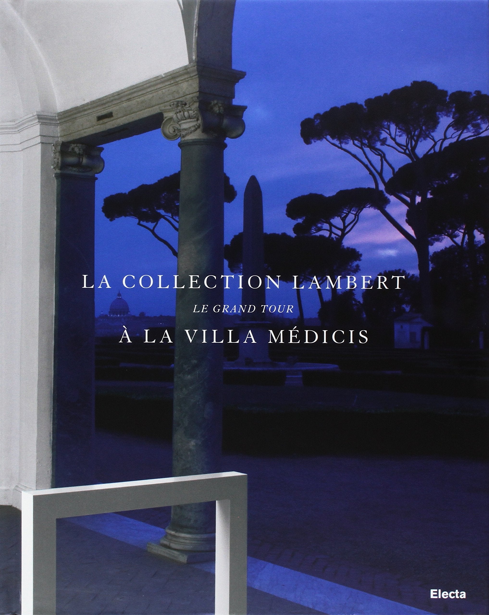 Le Grand Tour. La Collection Lambert à La Villa Médicis book