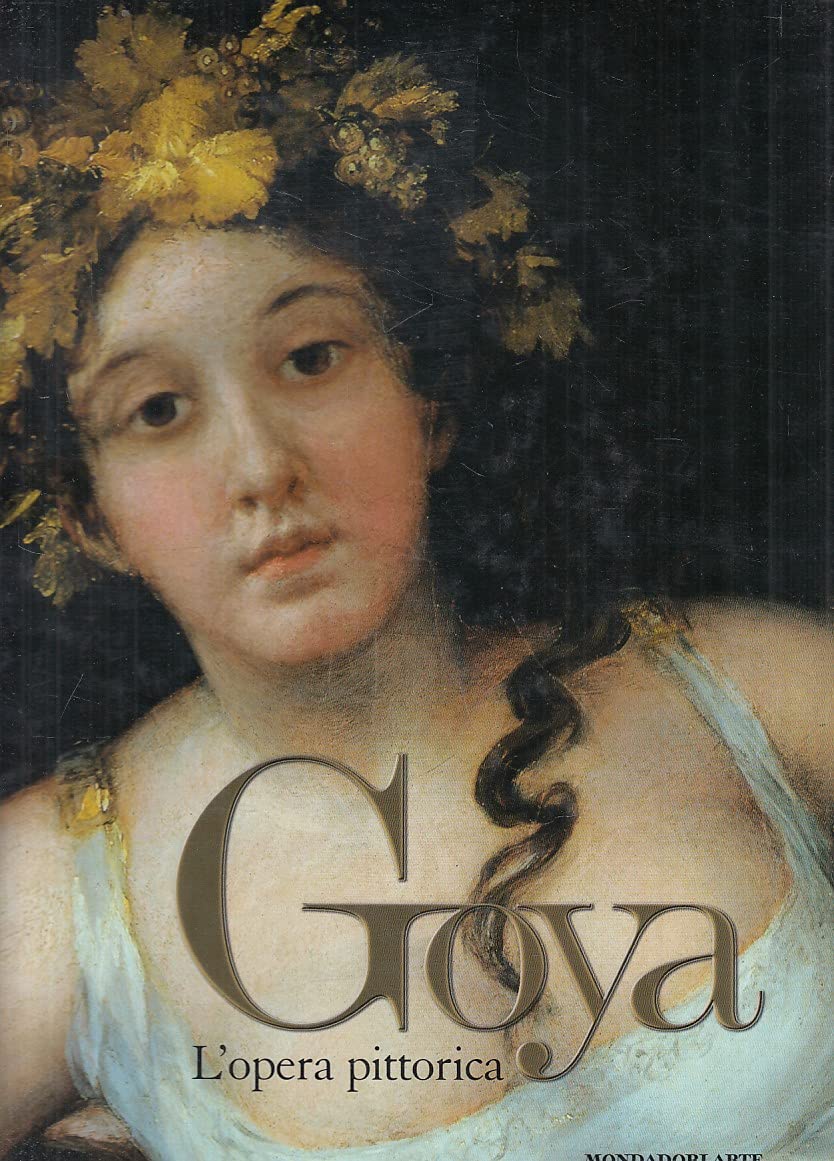 Goya. L'opera pittorica. Ediz. illustrata book
