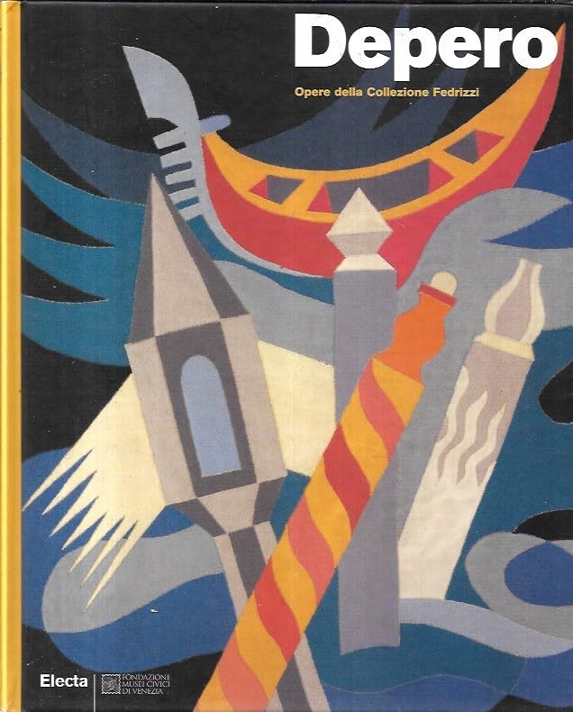 Depero. Collezione Fedrizzi (Cataloghi di mostre. Arte) Film, Art & Culture