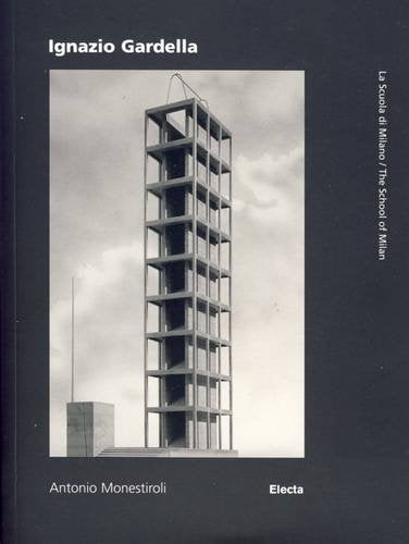Ignazio Gardella: (E/ IT) (La Scuola Di Milano / the School of Milan) Architecture