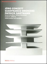 Jurg Conzett, Gianfranco Bronzini Patrick Gartmann: forme di strutture/ Forms of Structures (Documenti di Architettura) Architecture