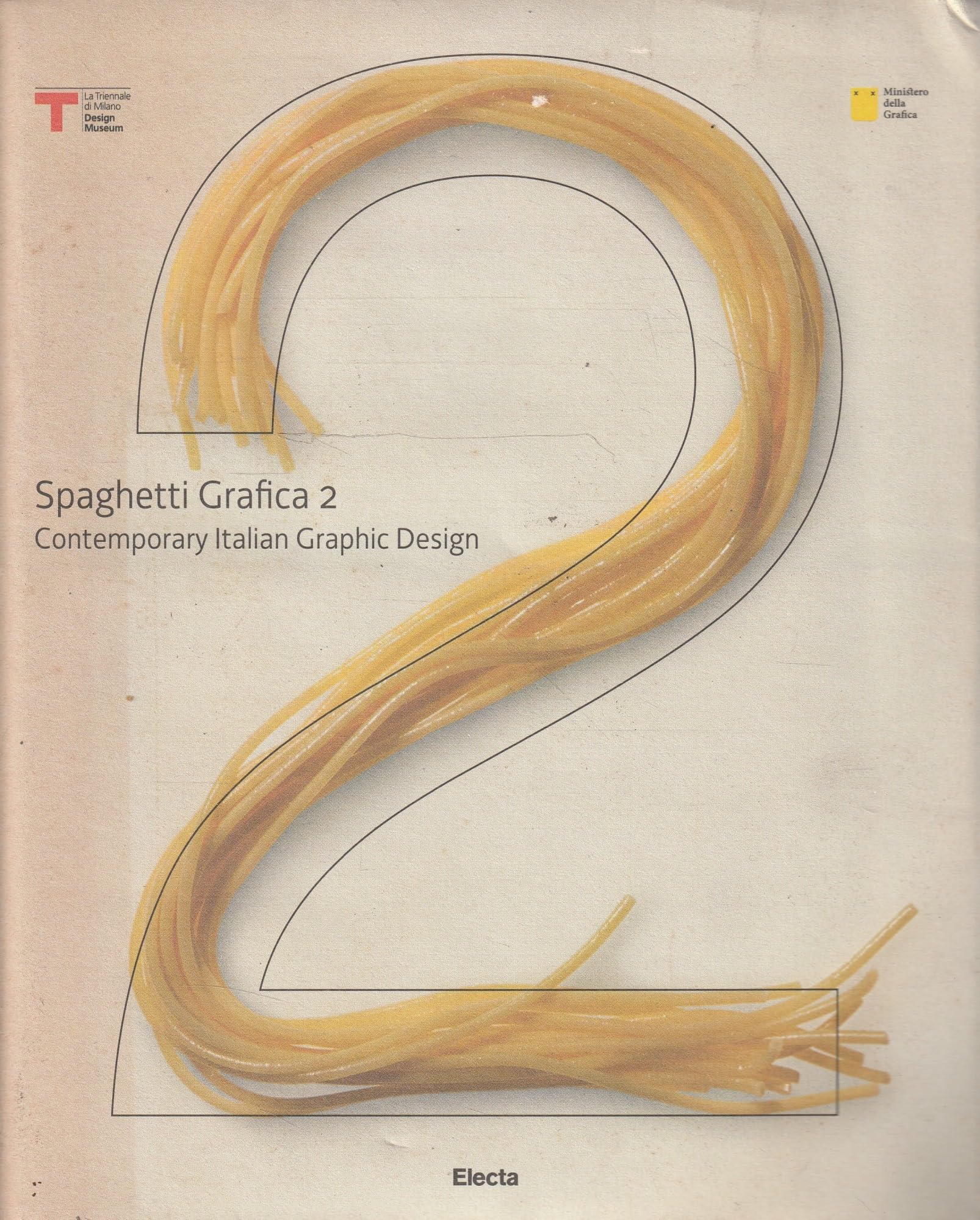 Spaghetti grafica 2.Contemporary Italian Graphic Design. Catalogo della mostra (Milano, 25 novembre-17 gennaio 2010). Ediz. italiana e inglese book