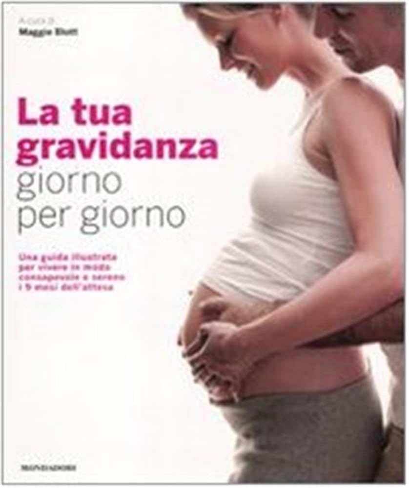 La tua gravidanza giorno per giorno. Una guida illustrata per vivere in modo consapevole e sereno i 9 mesi dell'attesa. Ediz. illustrata Reference Books