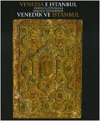 Venezia e Istanbul in epoca ottomana. Catalogo della mostra (Istanbul, 18 novembre 2009-28 febbraio 2010). Ediz. italiana e turca Film, Art & Culture