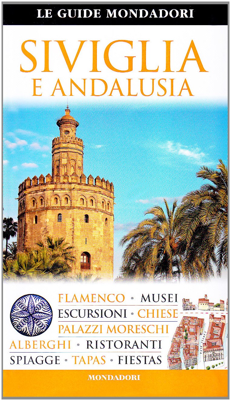 Siviglia e Andalusia (Le guide Mondadori) Leisure, Home & Garden