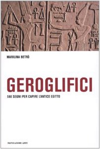Geroglifici. 580 segni per capire l'antico egitto Social Sciences
