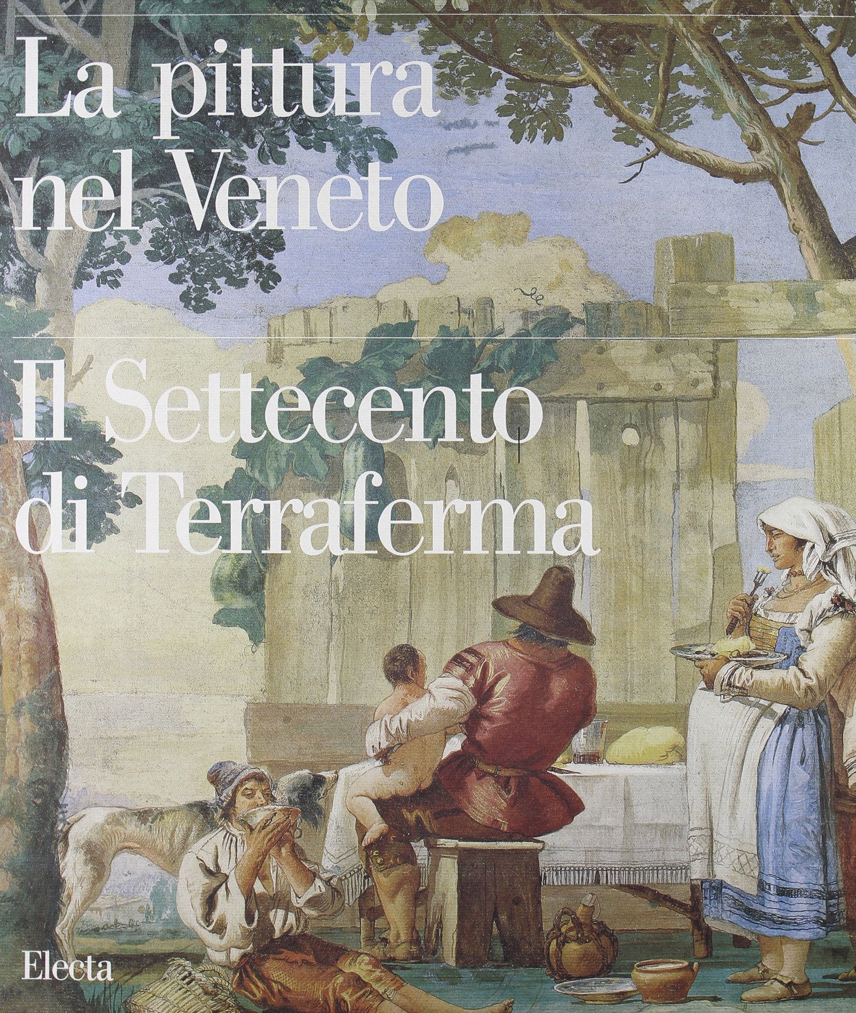 La Pittura Nel Veneto: Il Settecento Di Terraferma book