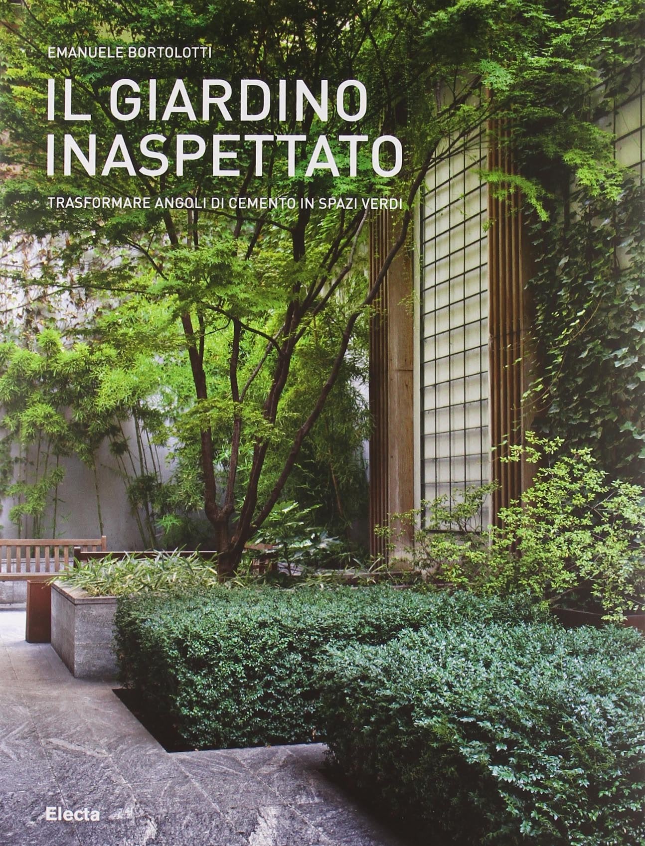 Il giardino inaspettato. Trasformare angoli di cemento in spazi verdi. Ediz. illustrata book