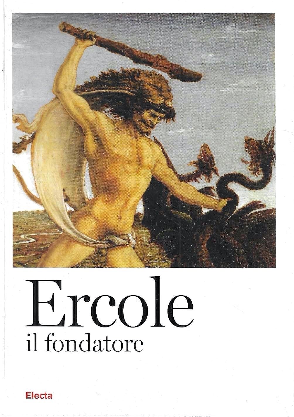 Ercole il fondatore dall'anitichità al Rinascimento. Catalogo della mostra, Brescia, 11 febbraio-12 giugno 2010) Film, Art & Culture
