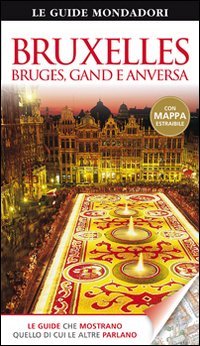 Bruxelles. Bruges, Gand e Anversa. Ediz. illustrata book