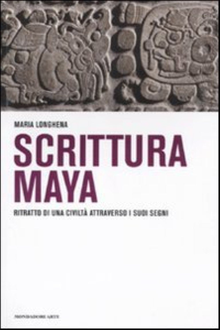 Scrittura maya. Ritratto di una civiltà attraverso i suoi segni Social Sciences