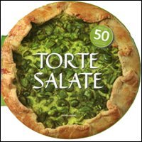 Torte salate. Più di 50 ricette facili e appetitose. Ediz. illustrata (Libri illustrati) Leisure, Home & Garden