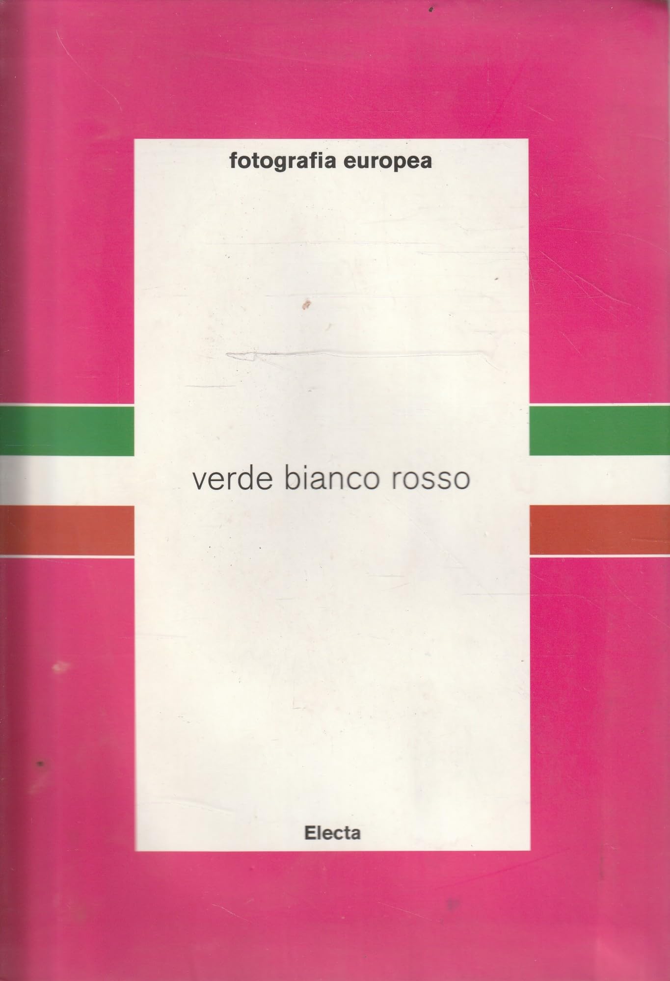 Fotografia europea. Verde, bianco, rosso. Catalogo della mostra (Reggio Emilia, 6 maggio-12 giugno 2011) Film, Art & Culture