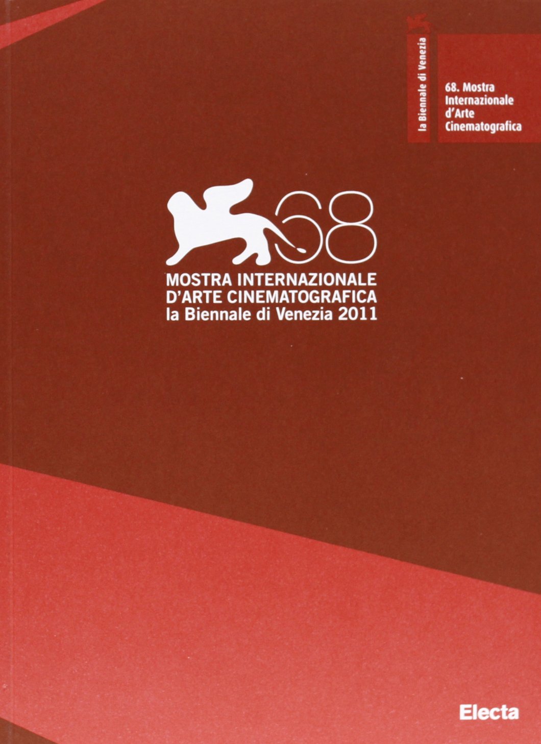 La Biennale di Venezia. 68ª mostra internazionale d'arte cinematografica.. Ediz. illustrata (Cataloghi di mostre) Film, Art & Culture