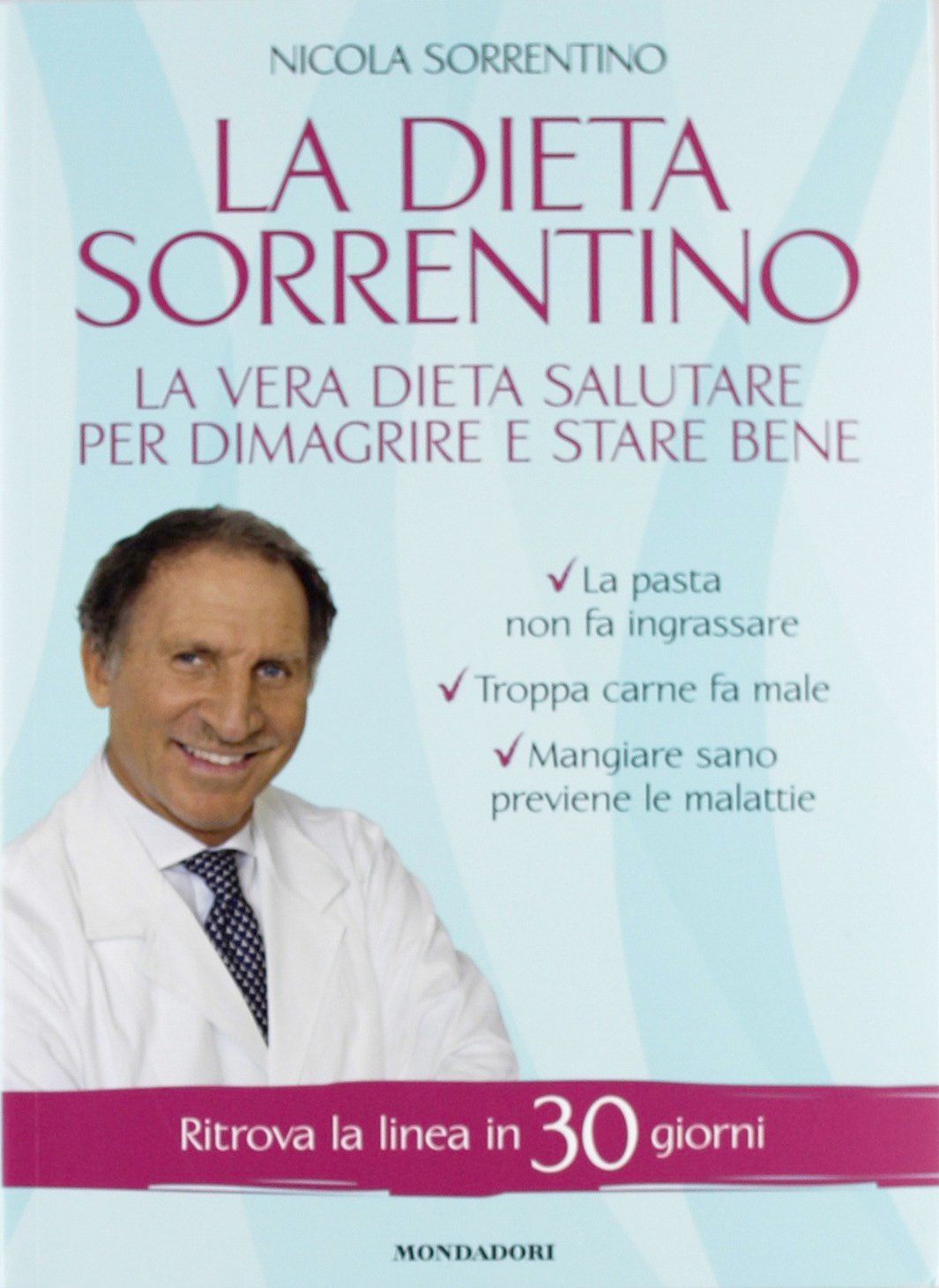 La dieta Sorrentino. La vera dieta salutare per dimagrire e stare bene (Benessere) Leisure, Home & Garden