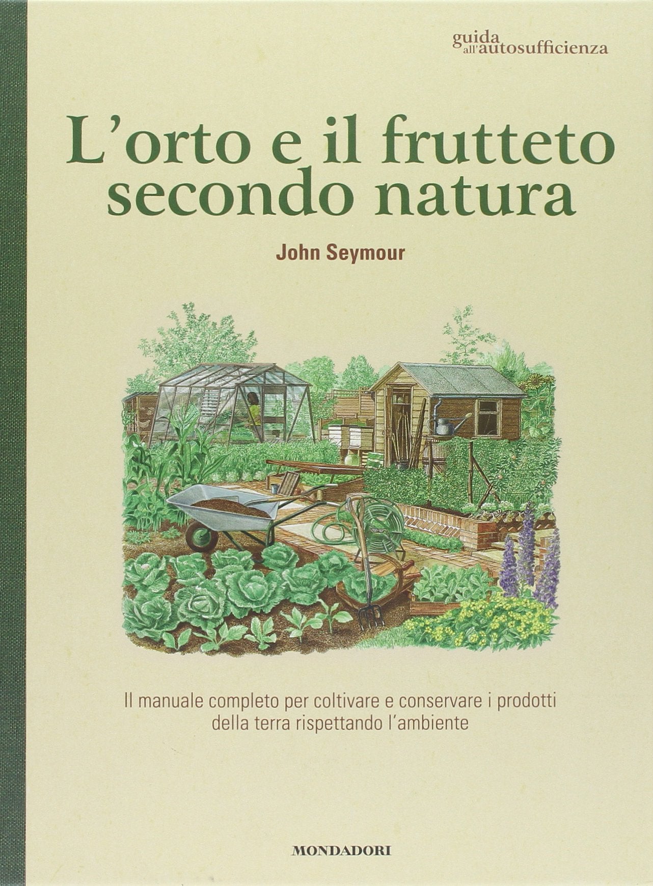 L'orto e il frutteto secondo natura. Guida all'autosufficienza book